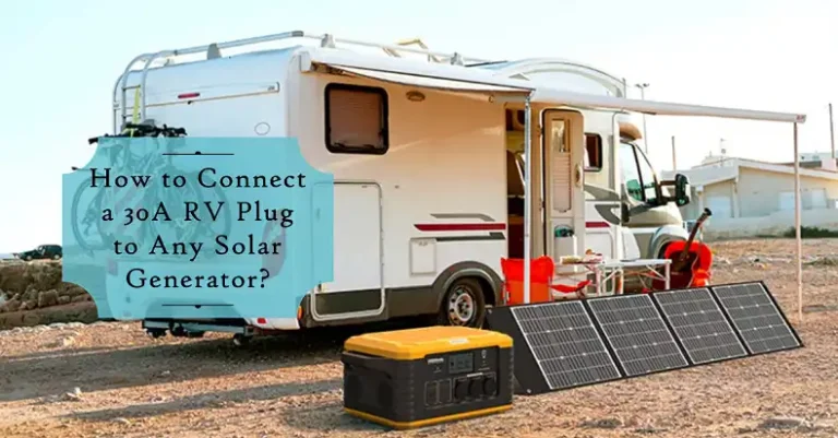 How to Connect a 30A RV Plug to Any Solar Generator?