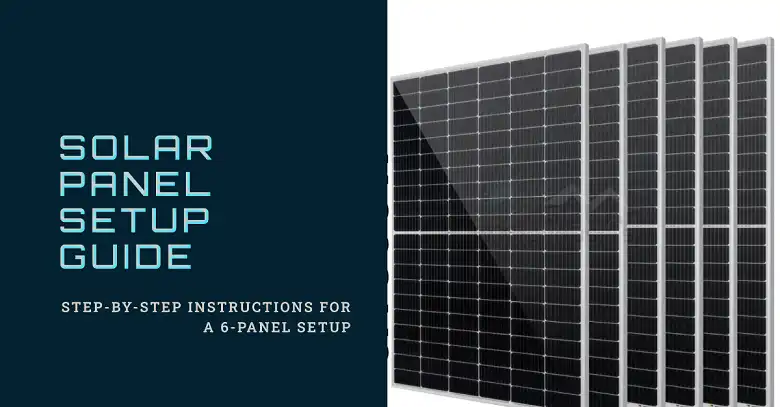 6 X Solar Panel Setup Guide