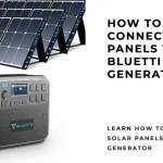 How to Connect Solar Panels to Bluetti Solar Generator