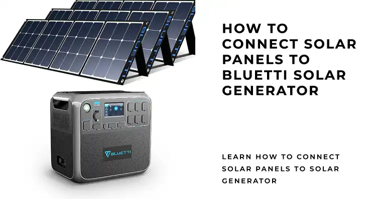 How to Connect Solar Panels to Bluetti Solar Generator